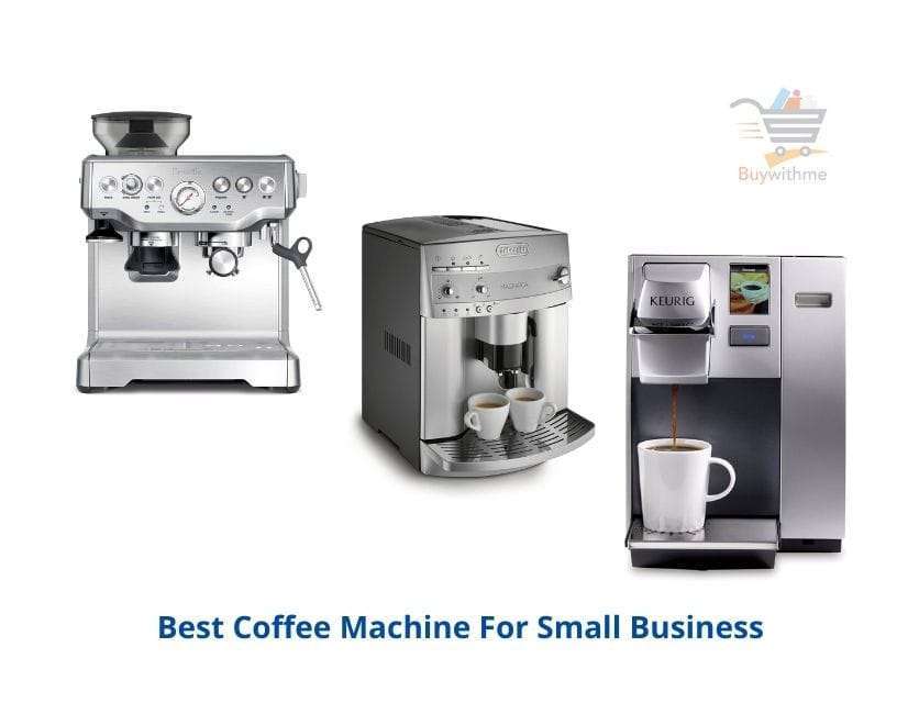 Best Coffee Machine For Small Business