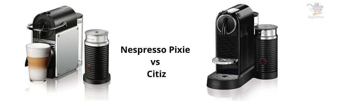 Nespresso Pixie vs Citiz