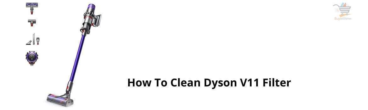 How To Clean Dyson V11 Filter