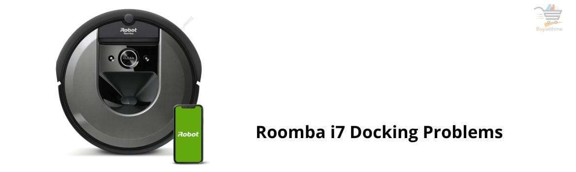 Roomba i7 Docking Problems
