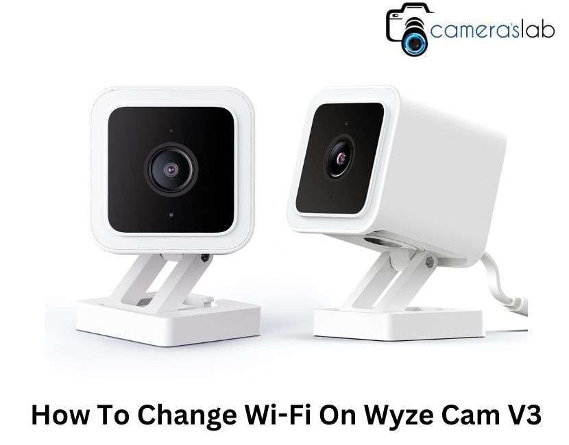 How To Change Wi-Fi On Wyze Cam V3