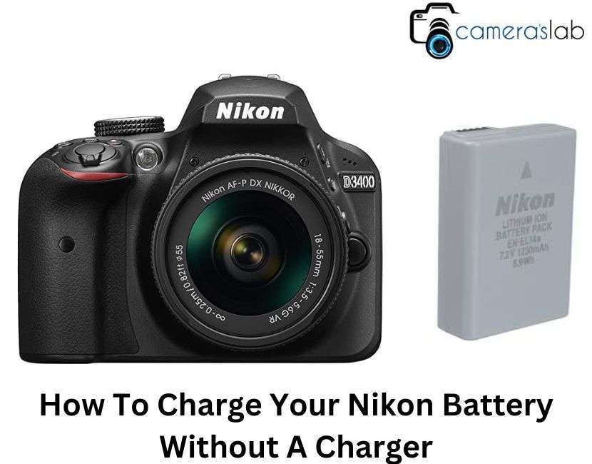 How To Charge Your Nikon Battery Without A Charger