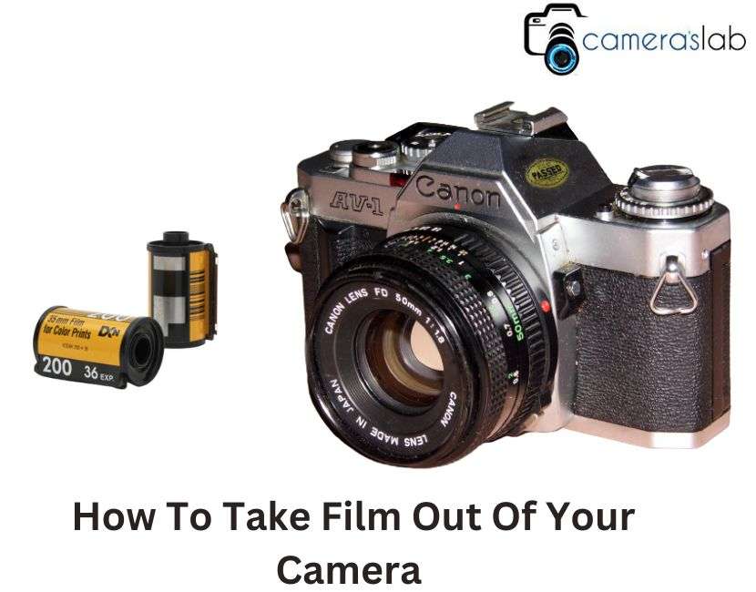 How To Take Film Out Of Your Camera