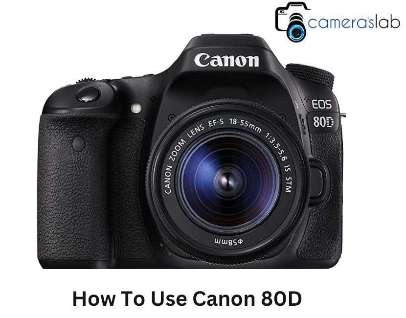 How To Use Canon 80D
