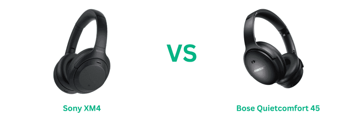 Bose Quietcomfort 45 vs sony XM4
