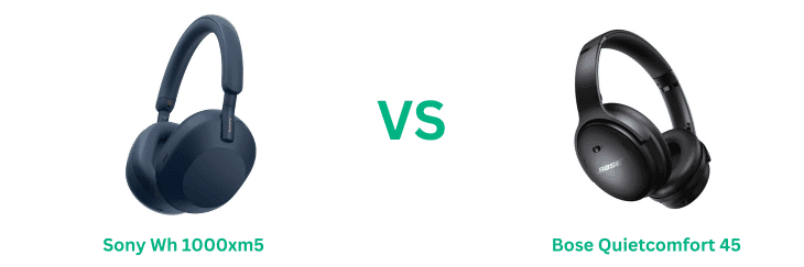 Sony xm5 Vs Bose QC 45