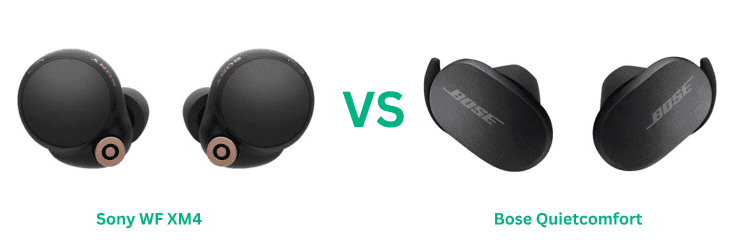 Bose Quietcomfort Vs Sony WF 1000XM4